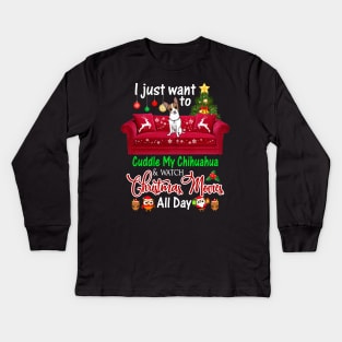 I Want To Cuddle My Chihuahua Watch Christmas Movies Kids Long Sleeve T-Shirt